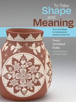 A book cover for "To Take Shape and Meaning: Form and Design in Contemporary Indian Art" by Nancy Strickland Fields. A work of clay pottery, decorated with flower and bird motifs, sits next to the title and author information. The background is a gray and white gradient. 